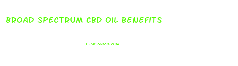 Broad Spectrum Cbd Oil Benefits