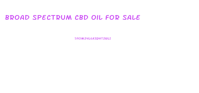 Broad Spectrum Cbd Oil For Sale