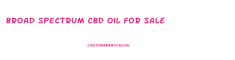 Broad Spectrum Cbd Oil For Sale