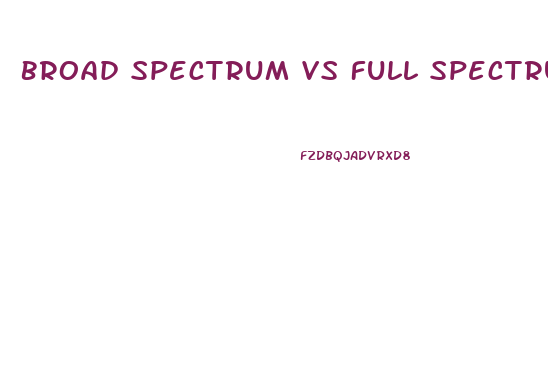 Broad Spectrum Vs Full Spectrum Cbd Gummies