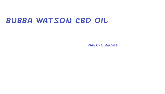 Bubba Watson Cbd Oil