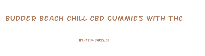 Budder Beach Chill Cbd Gummies With Thc