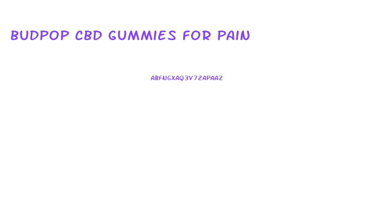 Budpop Cbd Gummies For Pain