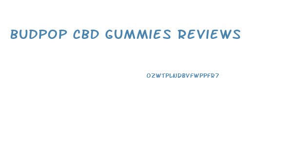 Budpop Cbd Gummies Reviews