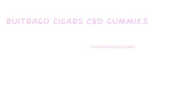 Buitrago Cigars Cbd Gummies