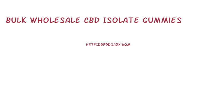 Bulk Wholesale Cbd Isolate Gummies