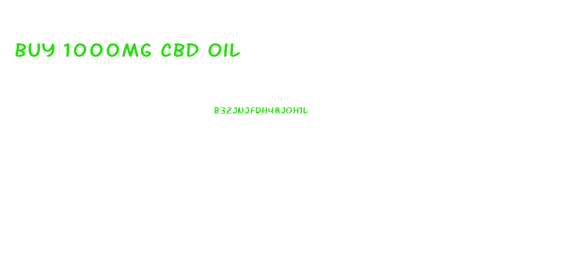 Buy 1000mg Cbd Oil