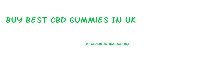 Buy Best Cbd Gummies In Uk