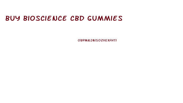 Buy Bioscience Cbd Gummies