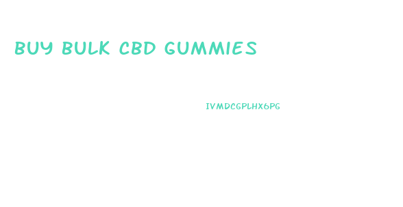 Buy Bulk Cbd Gummies