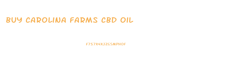 Buy Carolina Farms Cbd Oil