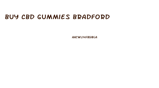 Buy Cbd Gummies Bradford