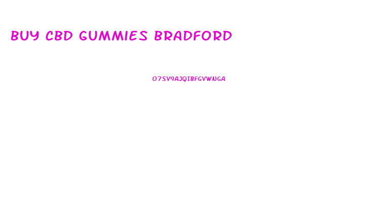 Buy Cbd Gummies Bradford