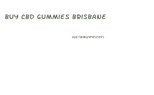 Buy Cbd Gummies Brisbane