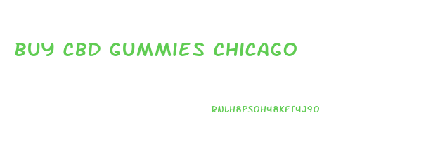 Buy Cbd Gummies Chicago