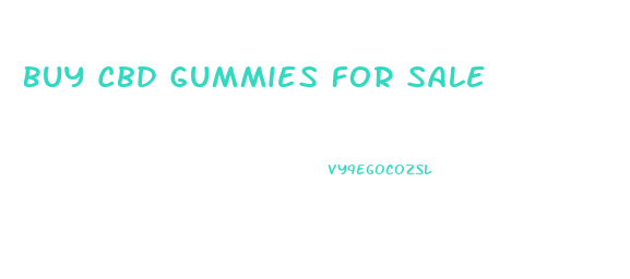 Buy Cbd Gummies For Sale
