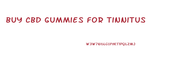 Buy Cbd Gummies For Tinnitus