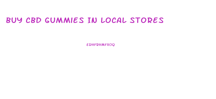 Buy Cbd Gummies In Local Stores