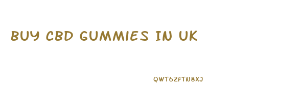 Buy Cbd Gummies In Uk