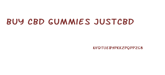 Buy Cbd Gummies Justcbd