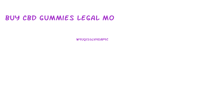 Buy Cbd Gummies Legal Mo