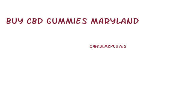 Buy Cbd Gummies Maryland