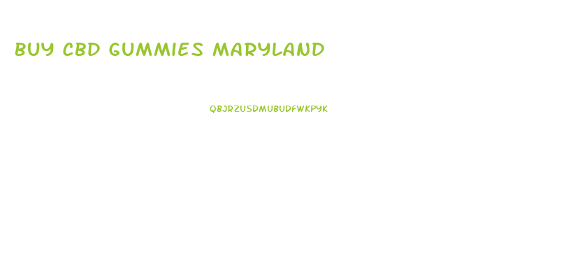 Buy Cbd Gummies Maryland