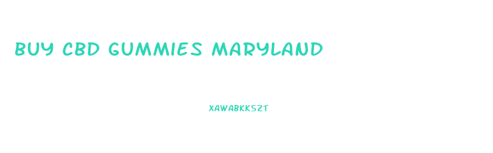 Buy Cbd Gummies Maryland