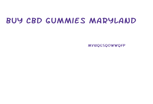 Buy Cbd Gummies Maryland