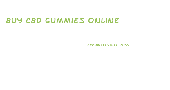 Buy Cbd Gummies Online