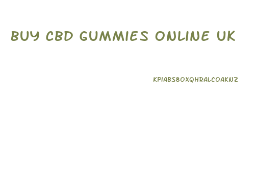 Buy Cbd Gummies Online Uk