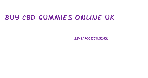 Buy Cbd Gummies Online Uk