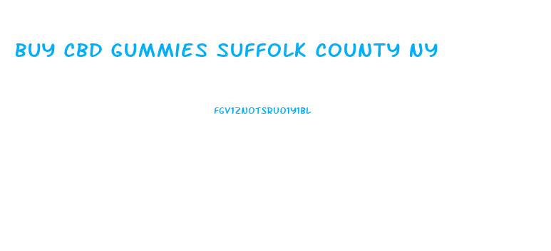 Buy Cbd Gummies Suffolk County Ny