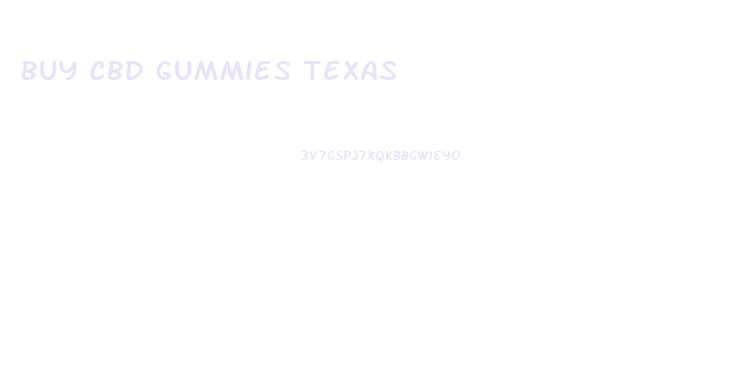 Buy Cbd Gummies Texas