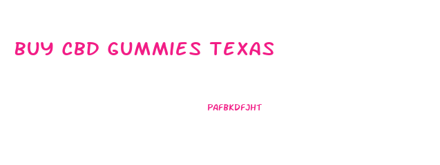 Buy Cbd Gummies Texas