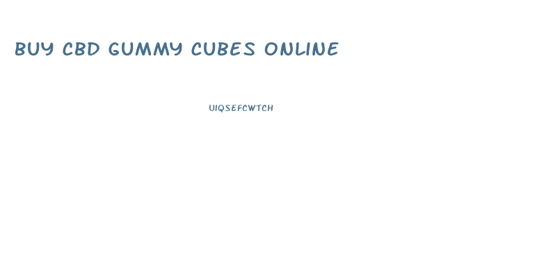 Buy Cbd Gummy Cubes Online