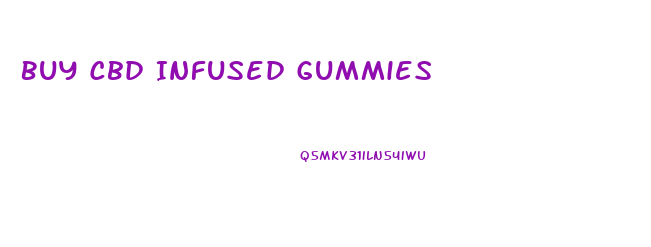 Buy Cbd Infused Gummies