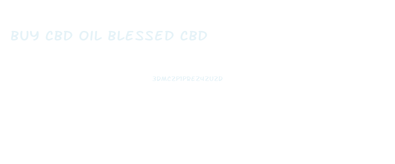 Buy Cbd Oil Blessed Cbd