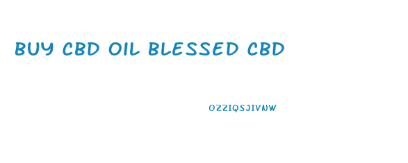 Buy Cbd Oil Blessed Cbd