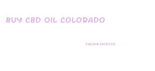 Buy Cbd Oil Colorado