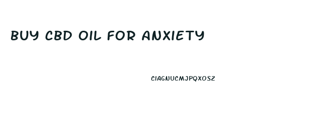 Buy Cbd Oil For Anxiety