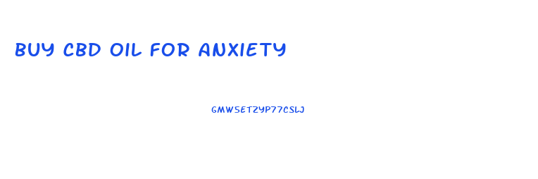 Buy Cbd Oil For Anxiety