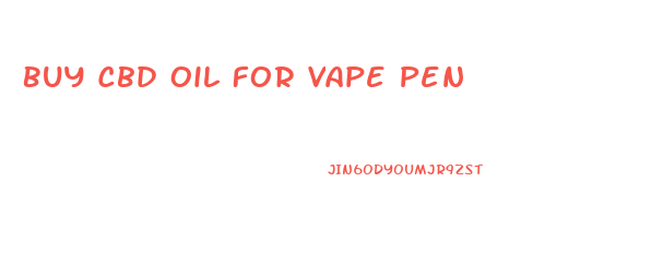 Buy Cbd Oil For Vape Pen