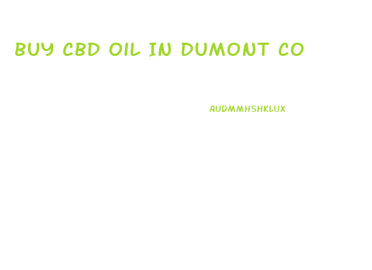 Buy Cbd Oil In Dumont Co