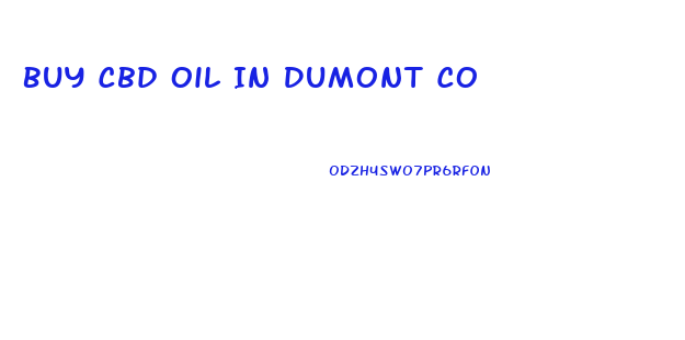 Buy Cbd Oil In Dumont Co