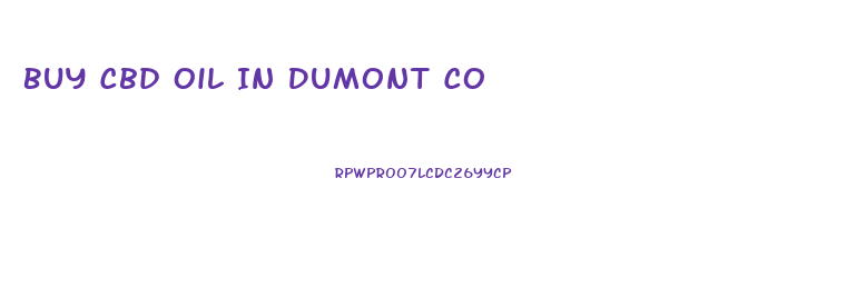 Buy Cbd Oil In Dumont Co