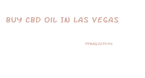 Buy Cbd Oil In Las Vegas