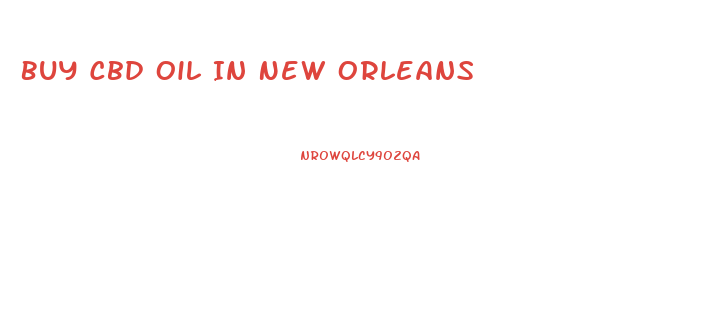 Buy Cbd Oil In New Orleans