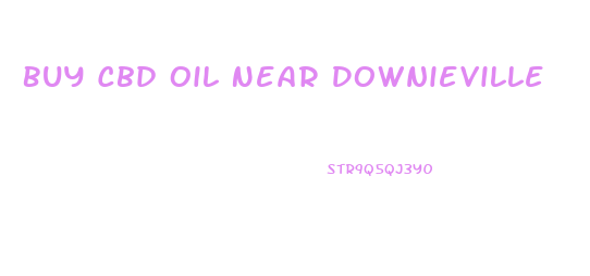Buy Cbd Oil Near Downieville