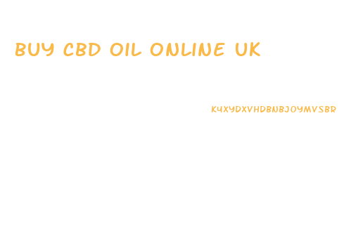 Buy Cbd Oil Online Uk